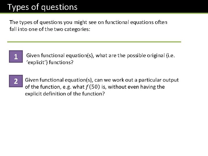Types of questions The types of questions you might see on functional equations often