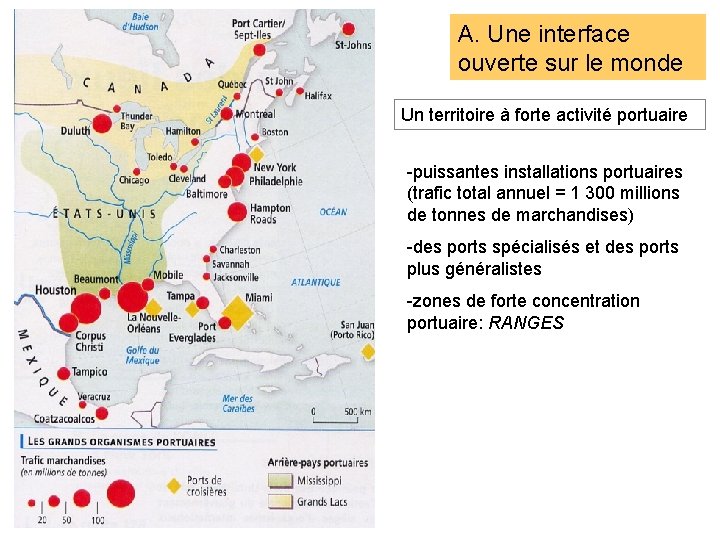 A. Une interface ouverte sur le monde Un territoire à forte activité portuaire -puissantes