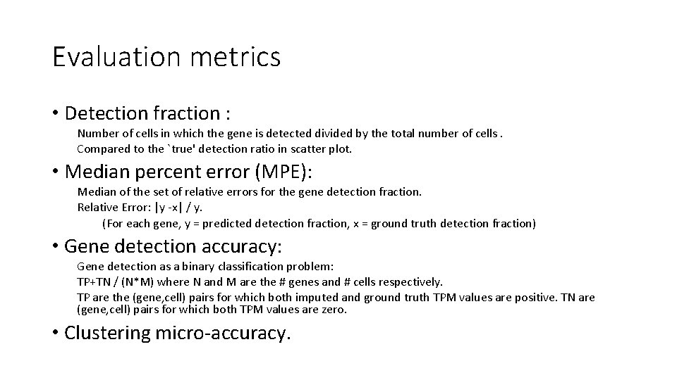 Evaluation metrics • Detection fraction : Number of cells in which the gene is