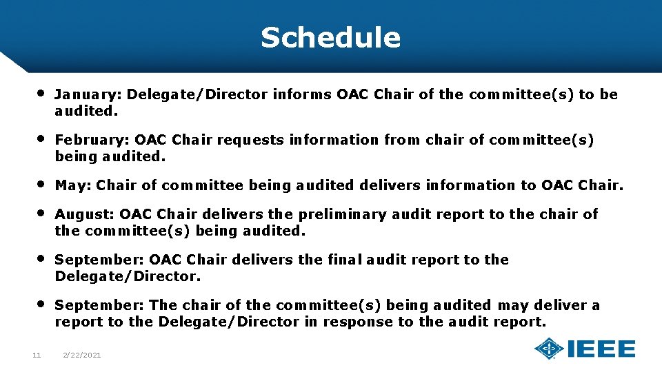 Schedule • January: Delegate/Director informs OAC Chair of the committee(s) to be audited. •