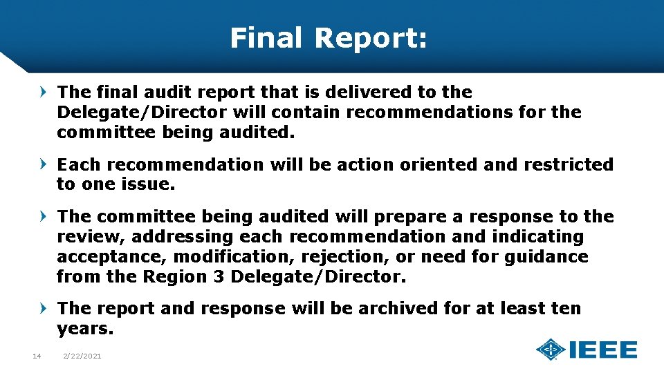 Final Report: The final audit report that is delivered to the Delegate/Director will contain