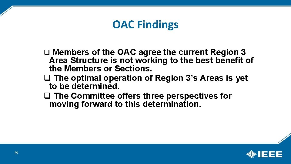 OAC Findings q Members of the OAC agree the current Region 3 Area Structure