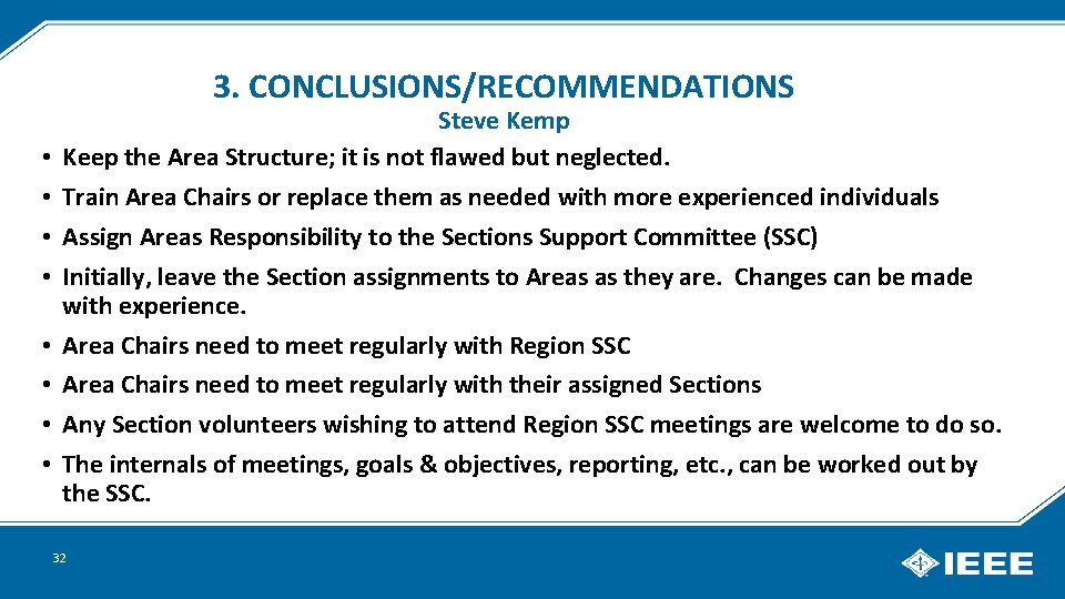 3. CONCLUSIONS/RECOMMENDATIONS • • Steve Kemp Keep the Area Structure; it is not flawed