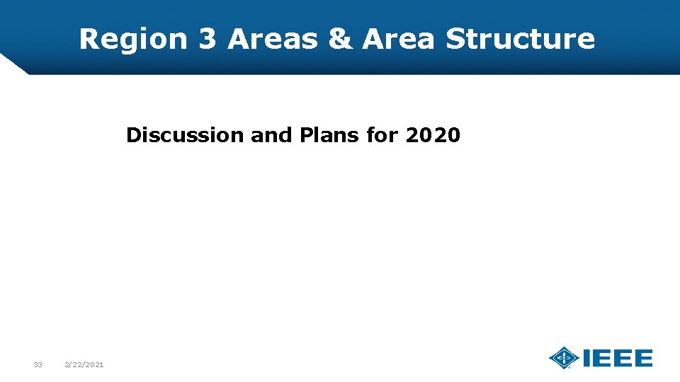 Region 3 Areas & Area Structure Discussion and Plans for 2020 33 2/22/2021 