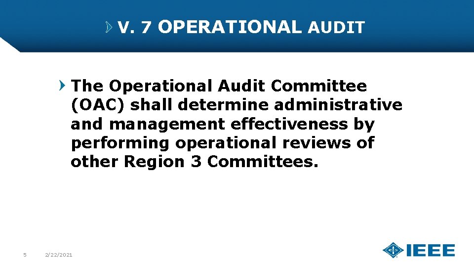 V. 7 OPERATIONAL AUDIT The Operational Audit Committee (OAC) shall determine administrative and management