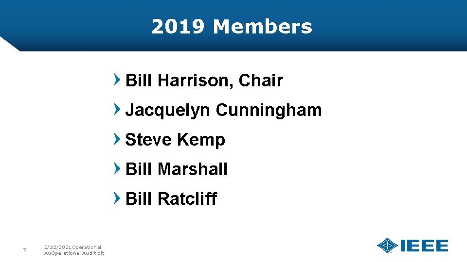 2019 Members Bill Harrison, Chair Jacquelyn Cunningham Steve Kemp Bill Marshall Bill Ratcliff 7