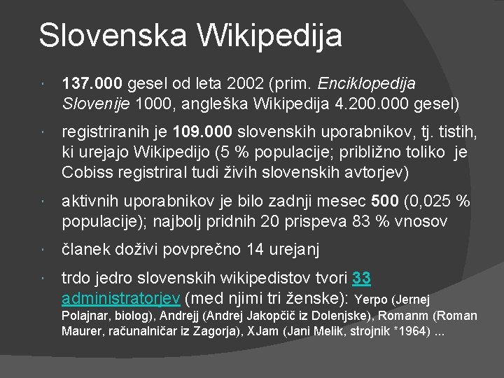 Slovenska Wikipedija 137. 000 gesel od leta 2002 (prim. Enciklopedija Slovenije 1000, angleška Wikipedija