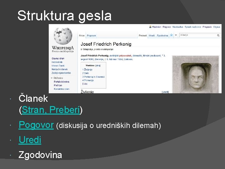 Struktura gesla Članek (Stran, Preberi) Pogovor (diskusija o uredniških dilemah) Uredi Zgodovina 