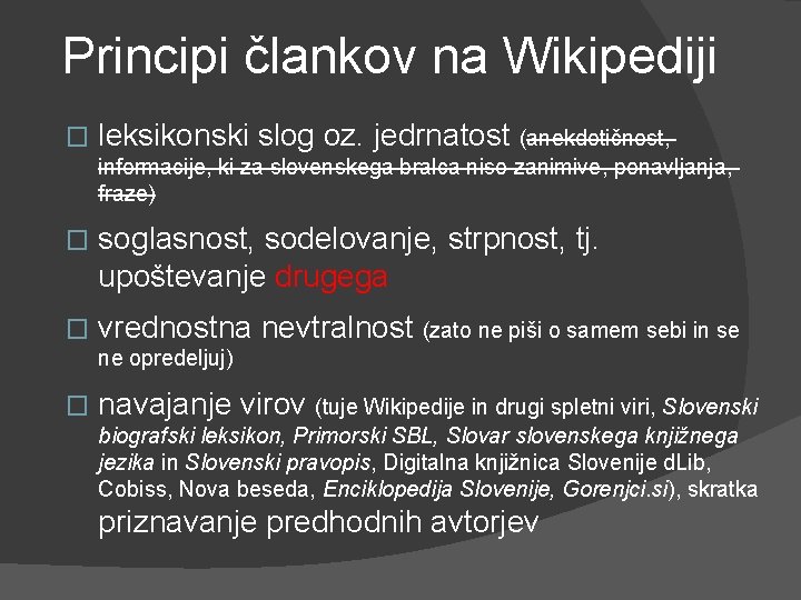 Principi člankov na Wikipediji � leksikonski slog oz. jedrnatost (anekdotičnost, informacije, ki za slovenskega