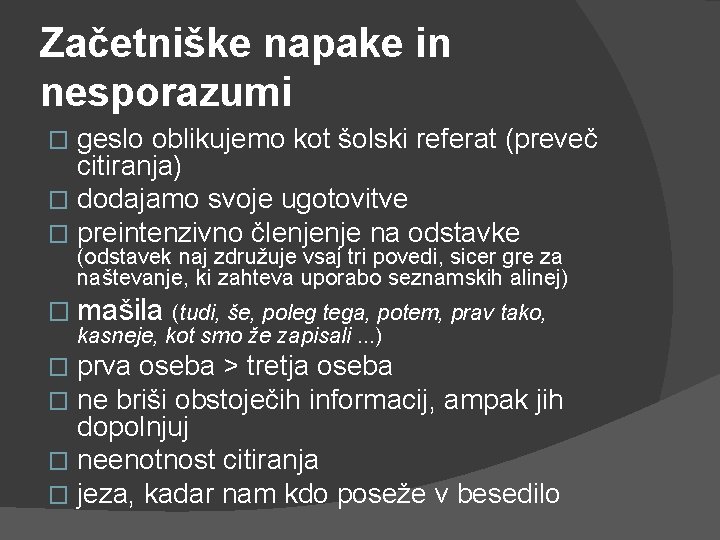 Začetniške napake in nesporazumi geslo oblikujemo kot šolski referat (preveč citiranja) � dodajamo svoje