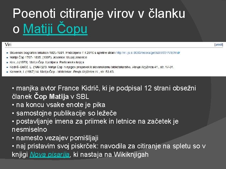 Poenoti citiranje virov v članku o Matiji Čopu • manjka avtor France Kidrič, ki