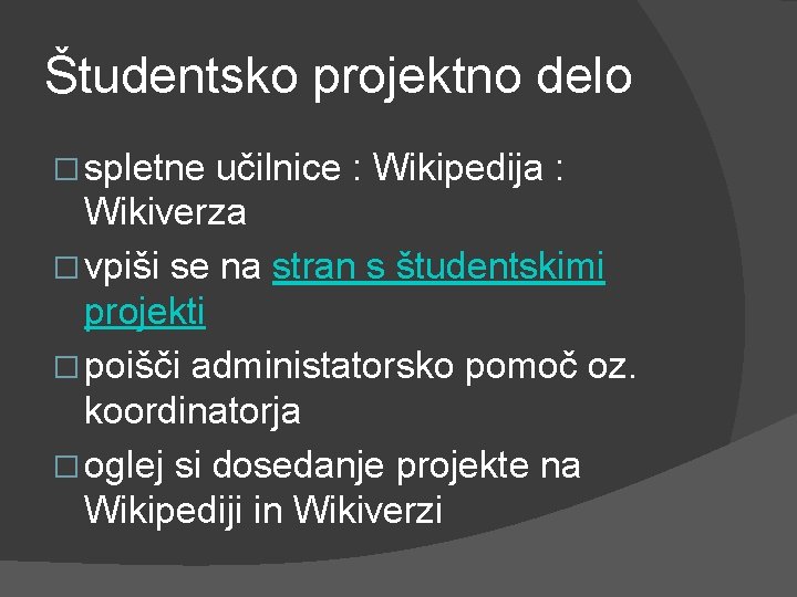 Študentsko projektno delo � spletne učilnice : Wikipedija : Wikiverza � vpiši se na