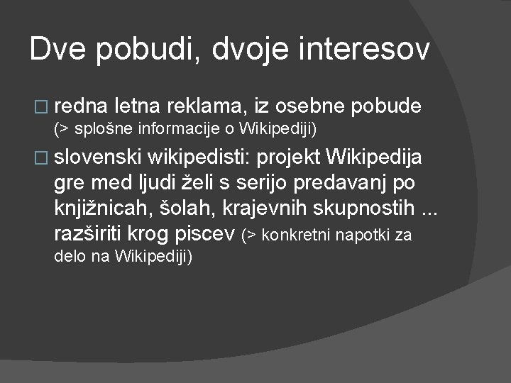 Dve pobudi, dvoje interesov � redna letna reklama, iz osebne pobude (> splošne informacije