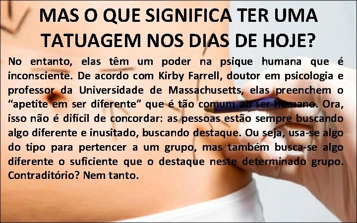 MAS O QUE SIGNIFICA TER UMA TATUAGEM NOS DIAS DE HOJE? No entanto, elas MAS O QUE SIGNIFICA TER UMA TATUAGEM NOS DIAS DE HOJE? No entanto, elas