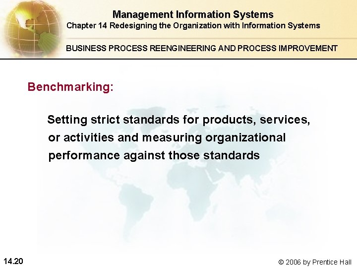 Management Information Systems Chapter 14 Redesigning the Organization with Information Systems BUSINESS PROCESS REENGINEERING