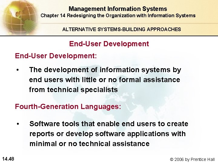 Management Information Systems Chapter 14 Redesigning the Organization with Information Systems ALTERNATIVE SYSTEMS-BUILDING APPROACHES