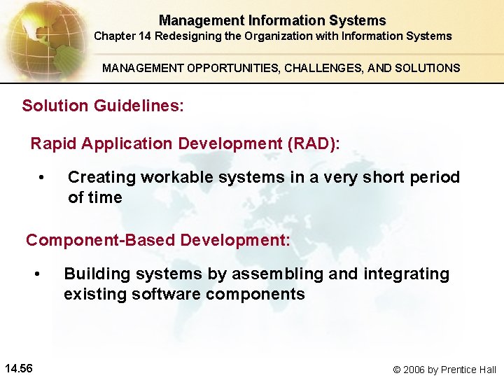 Management Information Systems Chapter 14 Redesigning the Organization with Information Systems MANAGEMENT OPPORTUNITIES, CHALLENGES,