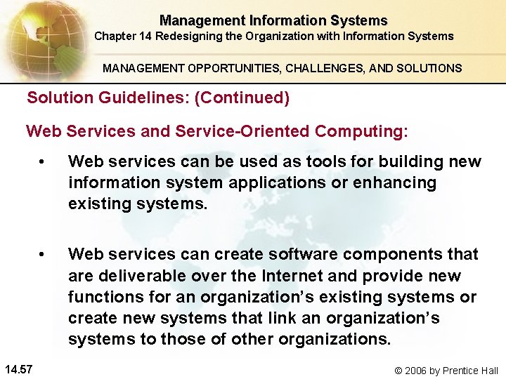 Management Information Systems Chapter 14 Redesigning the Organization with Information Systems MANAGEMENT OPPORTUNITIES, CHALLENGES,