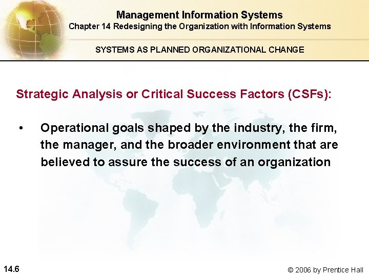 Management Information Systems Chapter 14 Redesigning the Organization with Information Systems SYSTEMS AS PLANNED