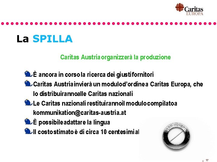 La SPILLA Caritas Austria organizzerà la produzione È ancora in corso la ricerca dei