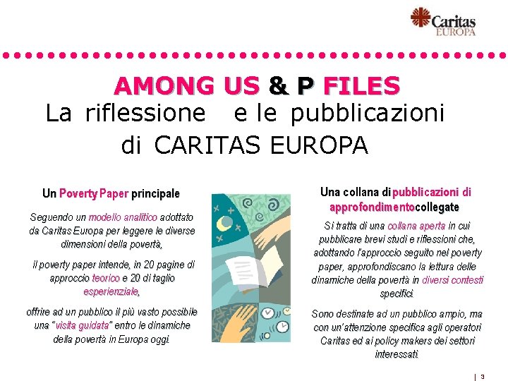 AMONG US & P FILES La riflessione e le pubblicazioni di CARITAS EUROPA Un