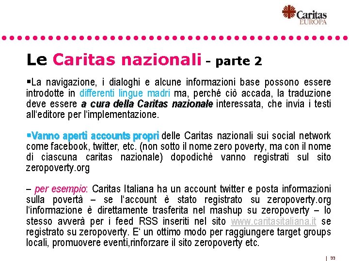 Le Caritas nazionali - parte 2 §La navigazione, i dialoghi e alcune informazioni base