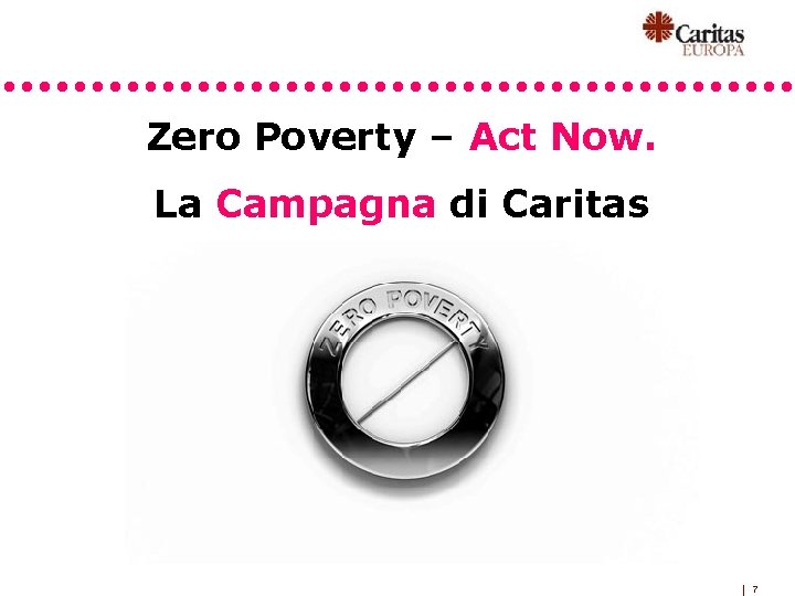 Zero Poverty – Act Now. La Campagna di Caritas 7 