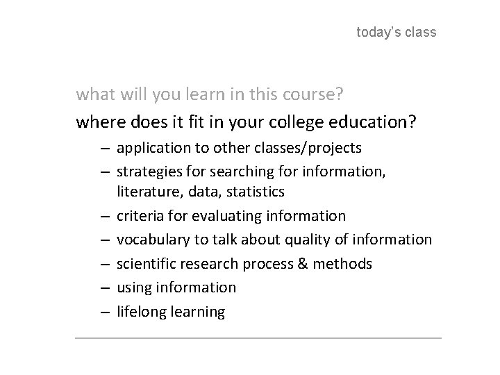 today’s class what will you learn in this course? where does it fit in