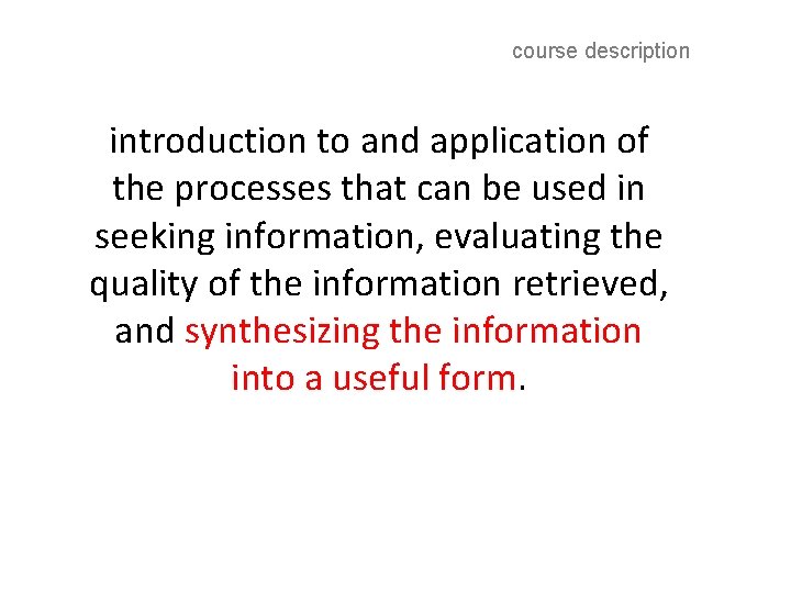 course description introduction to and application of the processes that can be used in