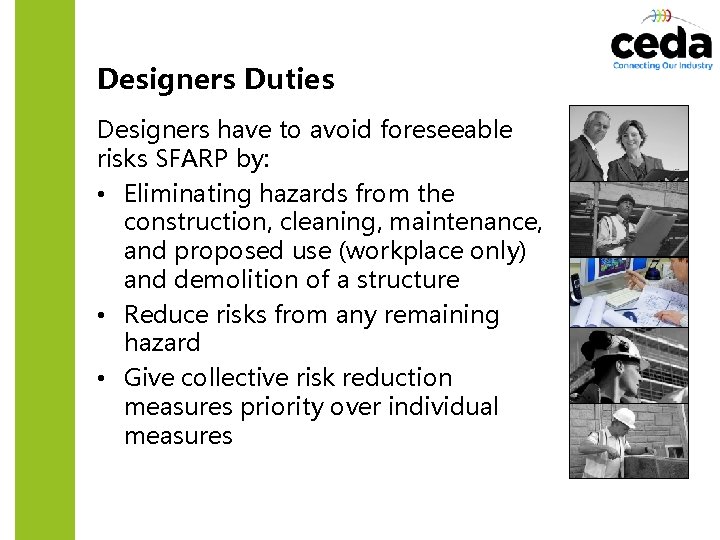 Designers Duties Designers have to avoid foreseeable risks SFARP by: • Eliminating hazards from