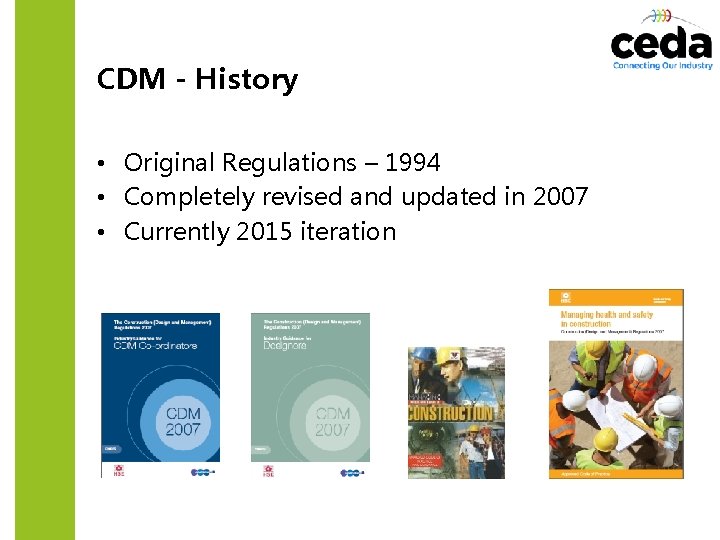 CDM - History • Original Regulations – 1994 • Completely revised and updated in