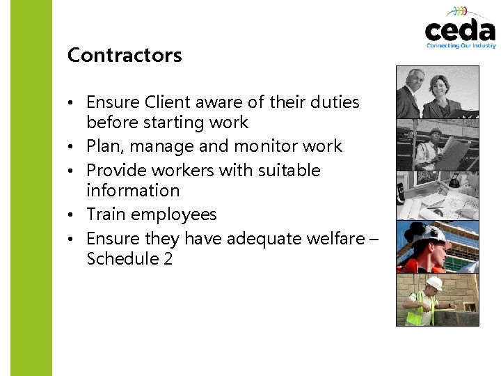 Contractors • Ensure Client aware of their duties before starting work • Plan, manage