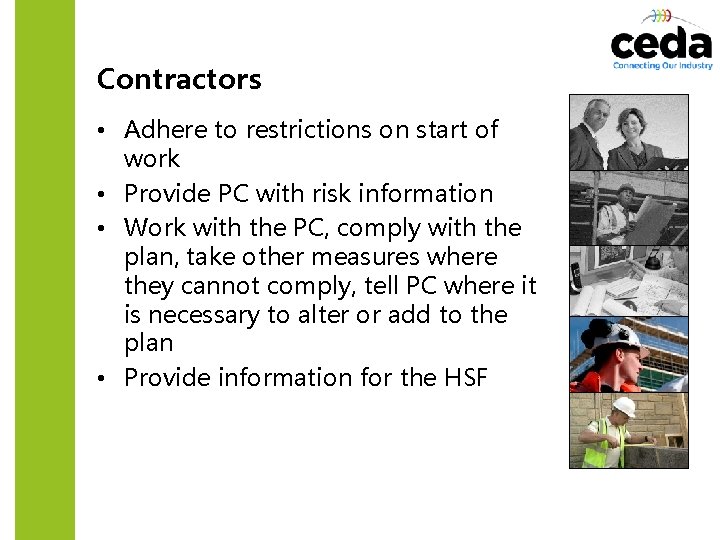 Contractors • Adhere to restrictions on start of work • Provide PC with risk