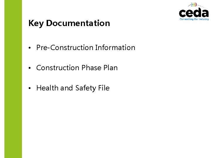 Key Documentation • Pre-Construction Information • Construction Phase Plan • Health and Safety File