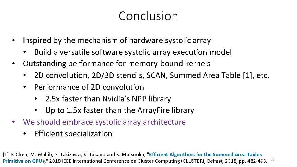 Conclusion • Inspired by the mechanism of hardware systolic array • Build a versatile
