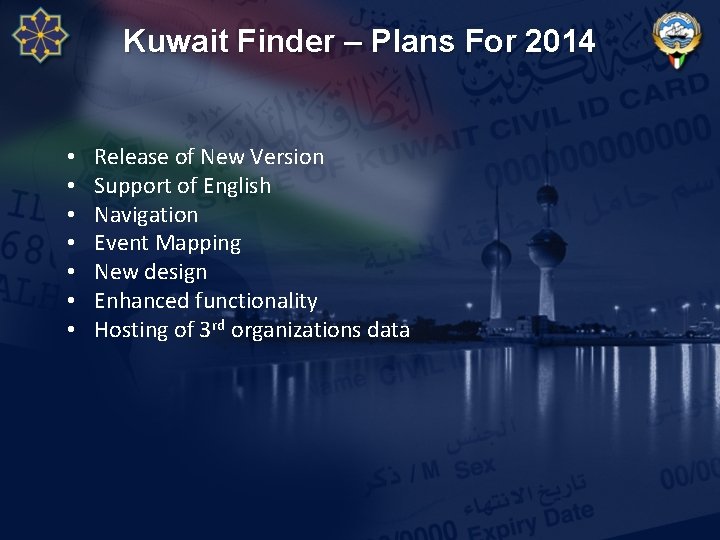 Kuwait Finder – Plans For 2014 • • Release of New Version Support of Kuwait Finder – Plans For 2014 • • Release of New Version Support of
