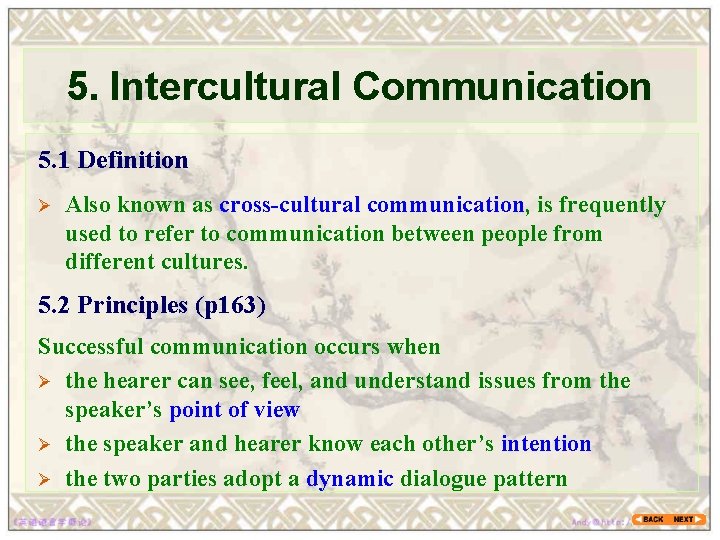 5. Intercultural Communication 5. 1 Definition Ø Also known as cross-cultural communication, is frequently 5. Intercultural Communication 5. 1 Definition Ø Also known as cross-cultural communication, is frequently