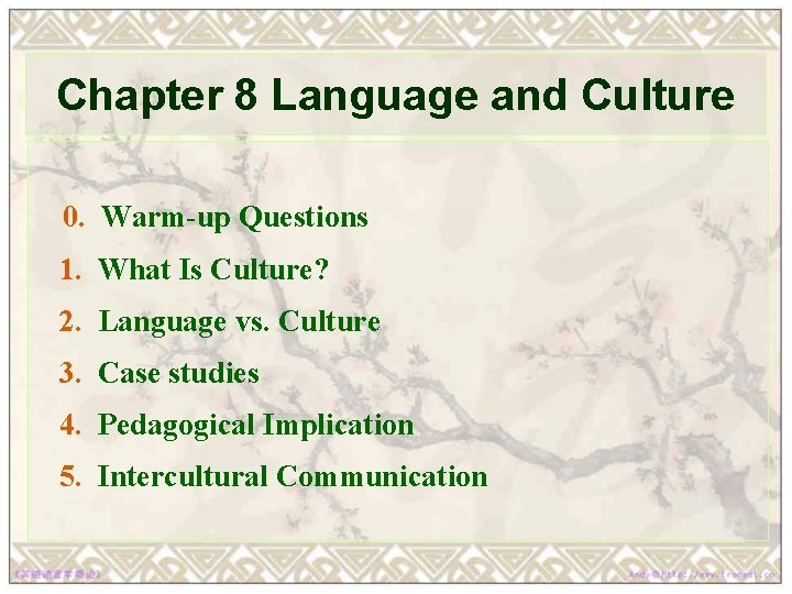 Chapter 8 Language and Culture 0. Warm-up Questions 1. What Is Culture? 2. Language