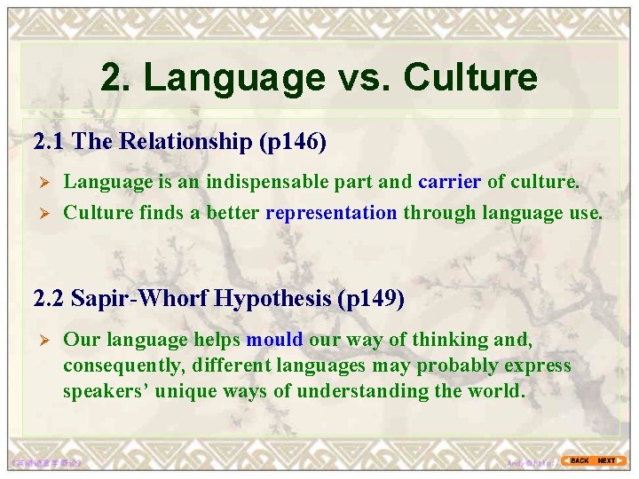 2. Language vs. Culture 2. 1 The Relationship (p 146) Ø Ø Language is