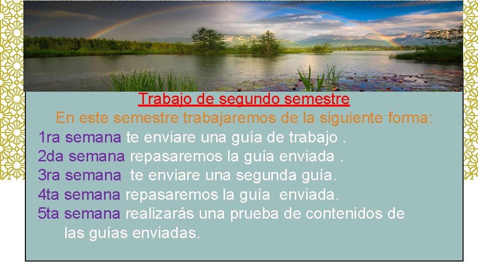 Trabajo de segundo semestre En este semestre trabajaremos de la siguiente forma: 1 ra