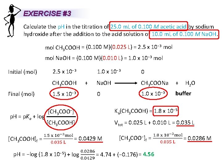 EXERCISE #3 Calculate the p. H in the titration of 25. 0 m. L