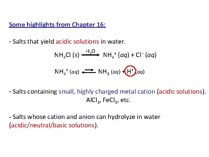Some highlights from Chapter 16: - Salts that yield acidic solutions in water. H