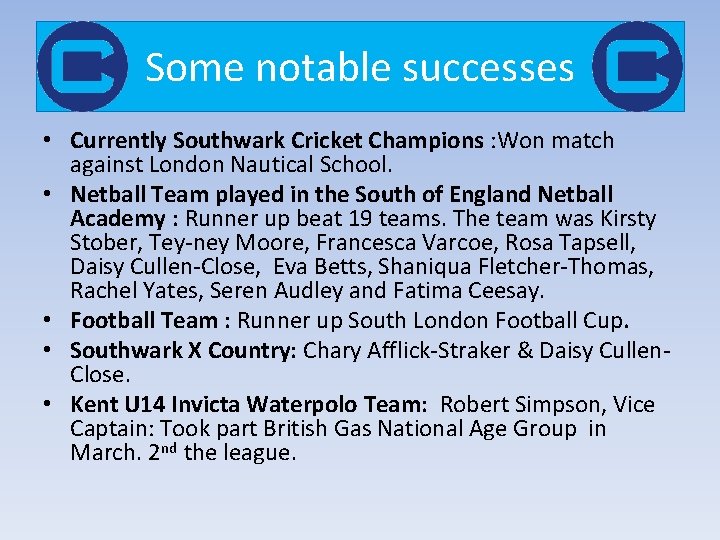 Some notable successes • Currently Southwark Cricket Champions : Won match against London Nautical
