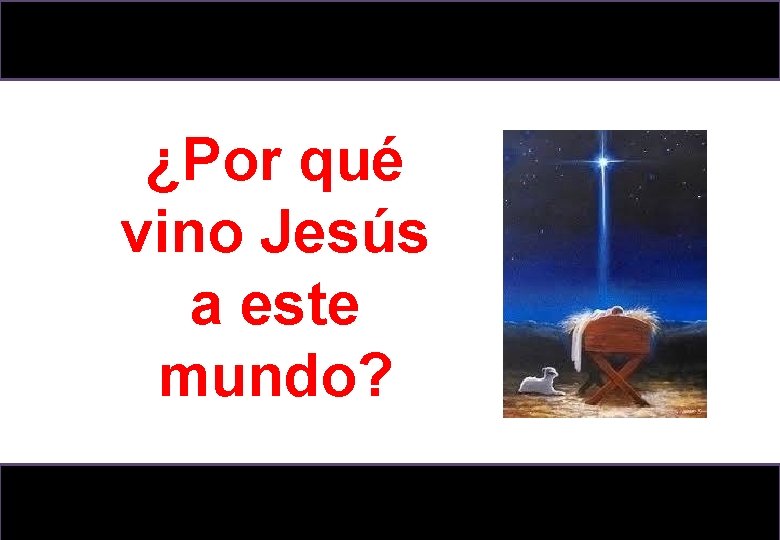 ¿Por qué vino Jesús a este mundo? 