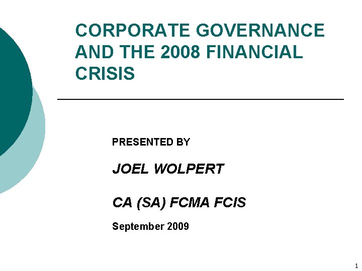 CORPORATE GOVERNANCE AND THE 2008 FINANCIAL CRISIS PRESENTED