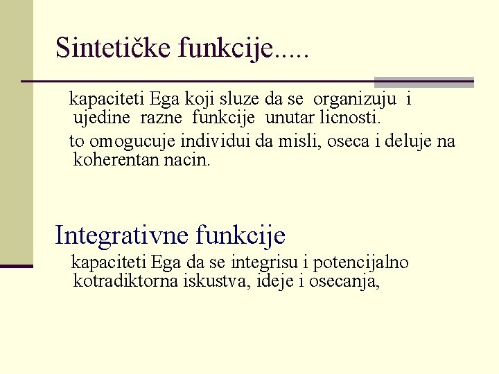 Sintetičke funkcije. . . kapaciteti Ega koji sluze da se organizuju i ujedine razne