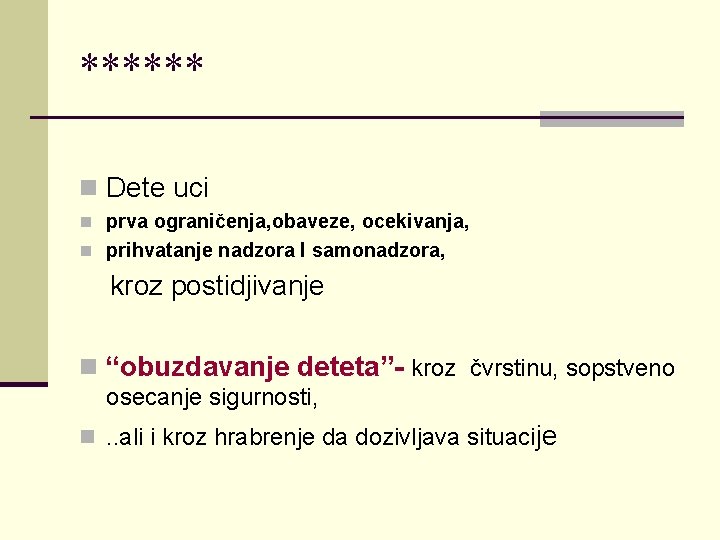 ****** n Dete uci n prva ograničenja, obaveze, ocekivanja, n prihvatanje nadzora I samonadzora,