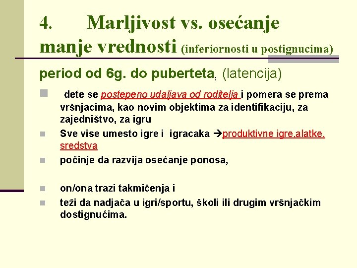 Marljivost vs. osećanje manje vrednosti (inferiornosti u postignucima) 4. period od 6 g. do