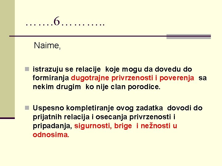 ……. 6………. . Naime, n istrazuju se relacije koje mogu da dovedu do formiranja