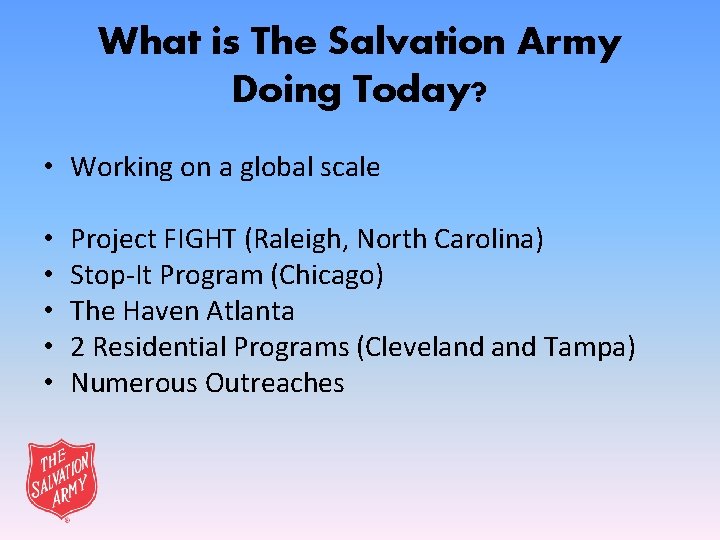 What is The Salvation Army Doing Today? • Working on a global scale •